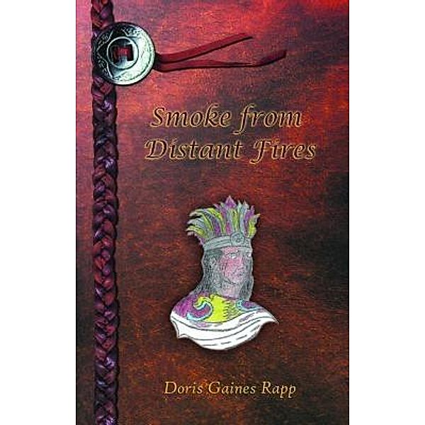 Smoke from Distant Fires / Daniel's House Publishing, Doris Rapp