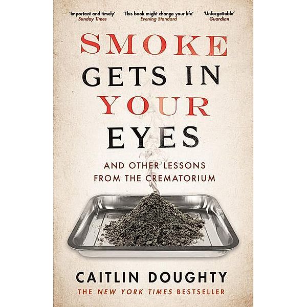 Smoke Gets in Your Eyes, Caitlin Doughty