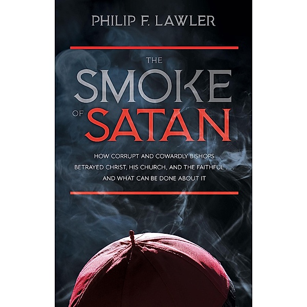 Smoke of Satan, Philip F. Lawler