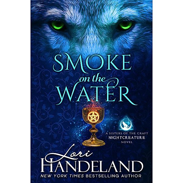 Smoke on the Water (A Sisters of the Craft Nightcreature Novel, #3) / A Sisters of the Craft Nightcreature Novel, Lori Handeland