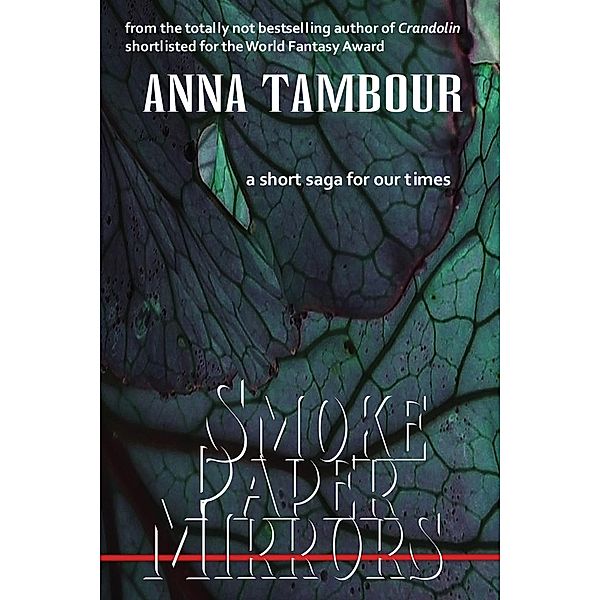 Smoke Paper Mirrors, Anna Tambour