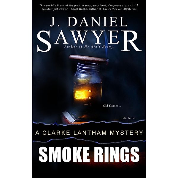 Smoke Rings (The Clarke Lantham Mysteries, #3) / The Clarke Lantham Mysteries, J. Daniel Sawyer