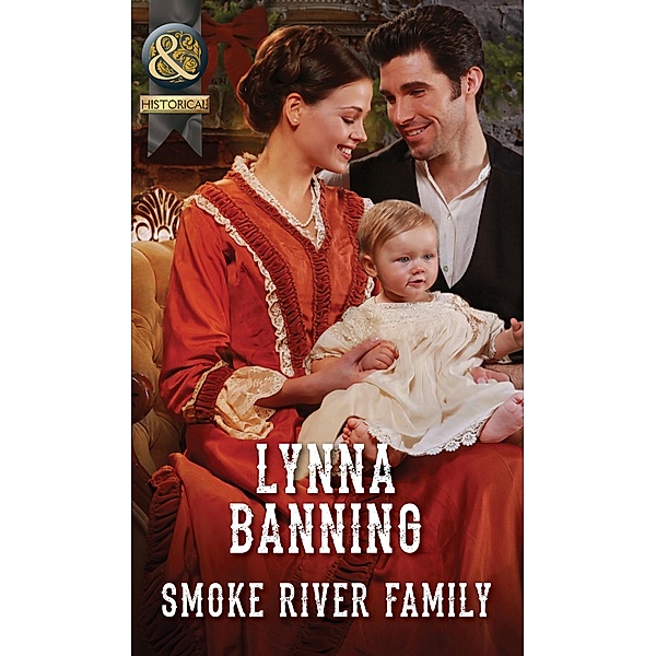 Smoke River Family (Mills & Boon Historical) / Mills & Boon Historical, Lynna Banning