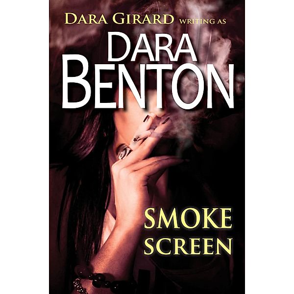 Smoke Screen, Dara Benton, Dara Girard