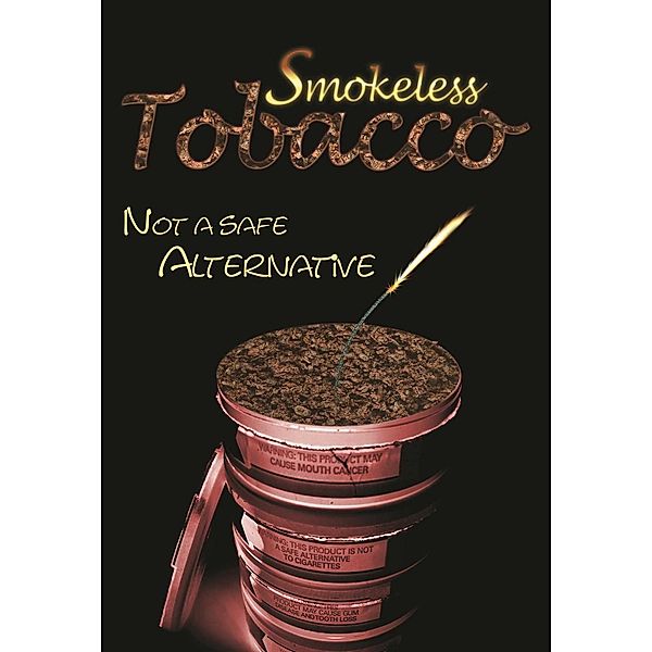 Smokeless Tobacco: Not a Safe Alternative, Katie John Sharp