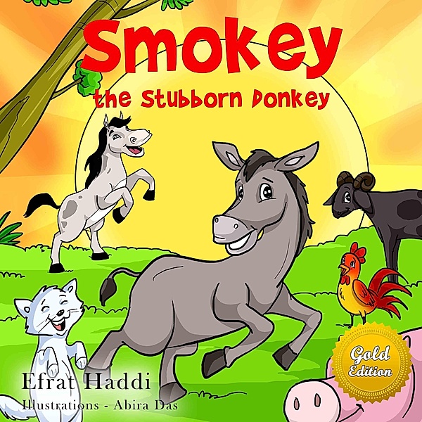 Smokey The Stubborn Donkey Gold Edition (Social skills for kids, #6) / Social skills for kids, Efrat Haddi
