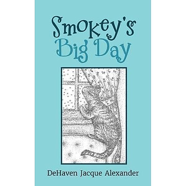 Smokey's Big Day / Go To Publish, DeHaven Jacque Alexander