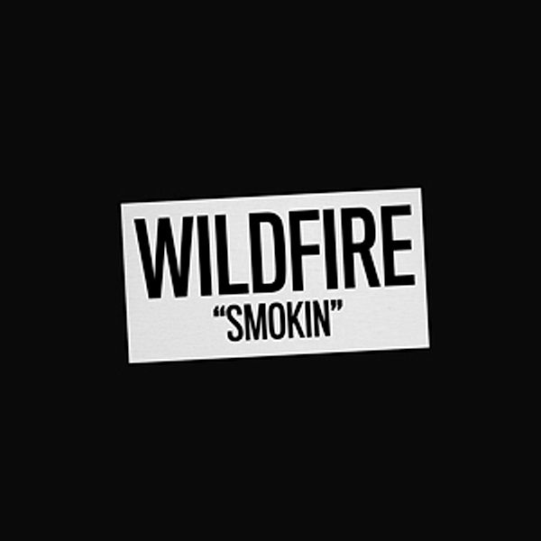 Smokin (Vinyl), Wildfire