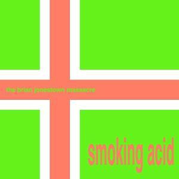 Smoking Acid E.P., Brian Jonestown Massacre