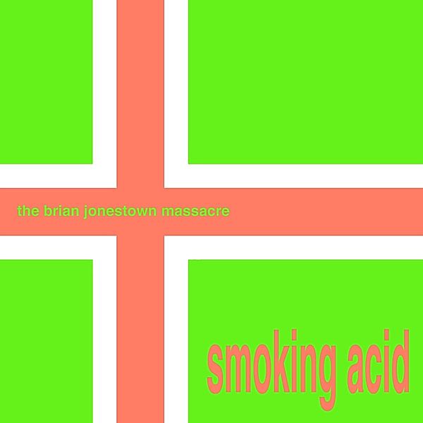 Smoking Acid E.P., The Brian Jonestown Massacre