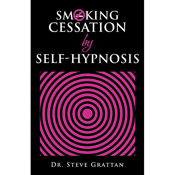 Smoking Cessation by Self-Hypnosis, Dr. Steve Grattan
