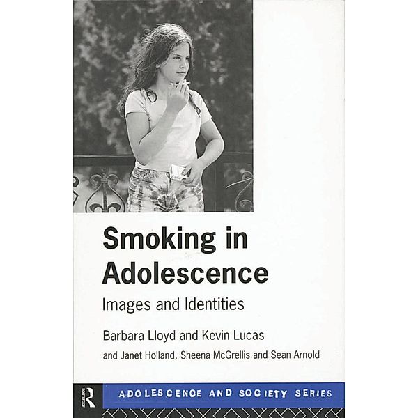 Smoking in Adolescence, Barbara Lloyd, Kevin Lucas