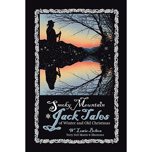 Smoky Mountain Jack Tales of Winter and Old Christmas, W. Lewis Bolton