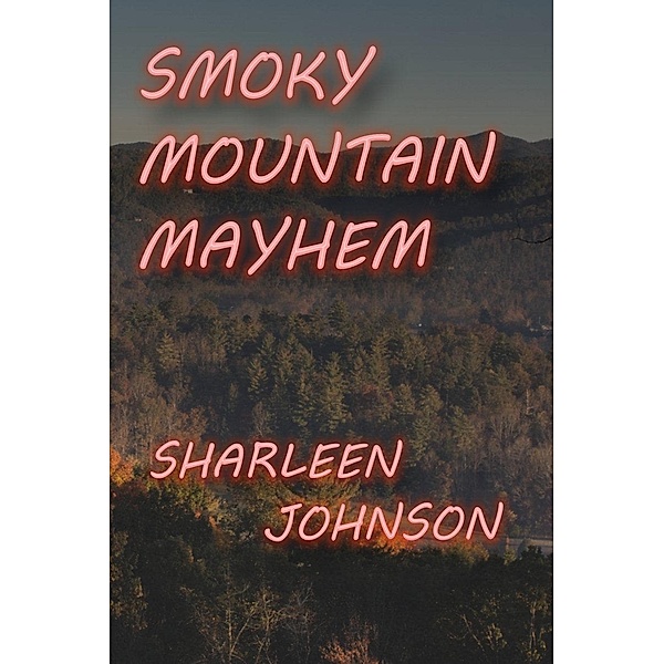 Smoky Mountain Mayhem, Sharleen Johnson