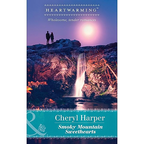 Smoky Mountain Sweethearts (Mills & Boon Heartwarming) (Otter Lake Ranger Station, Book 1) / Mills & Boon Heartwarming, Cheryl Harper