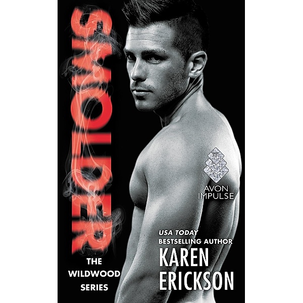 Smolder / A Red-Hot Small-Town Romance Bd.2, Karen Erickson