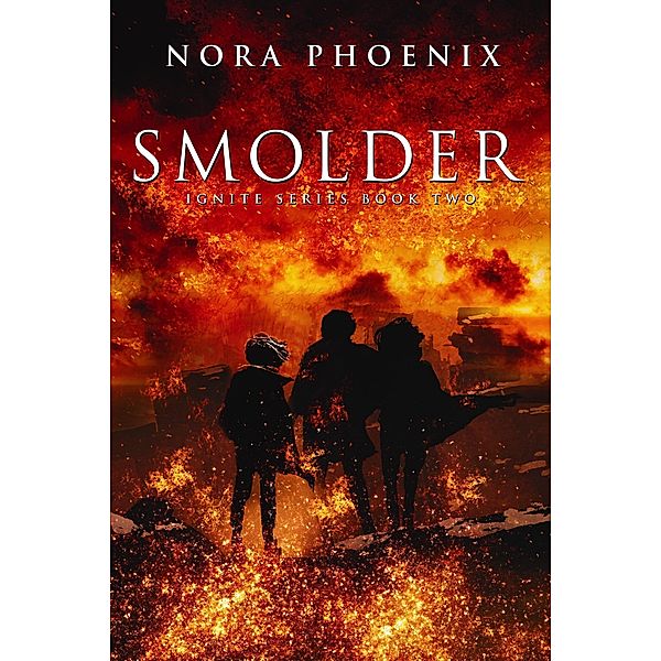Smolder (Ignite, #2) / Ignite, Nora Phoenix