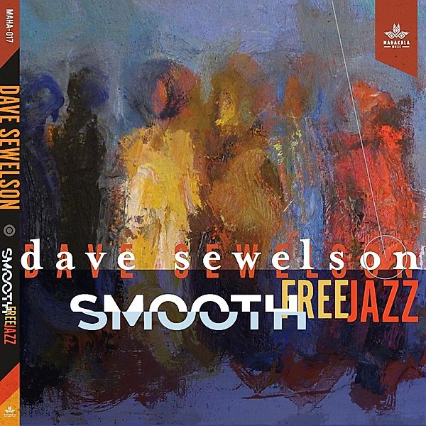 Smooth Free Jazz, Dave Sewelson