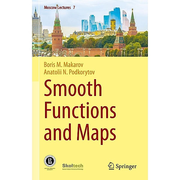 Smooth Functions and Maps / Moscow Lectures Bd.7, Boris M. Makarov, Anatolii N. Podkorytov