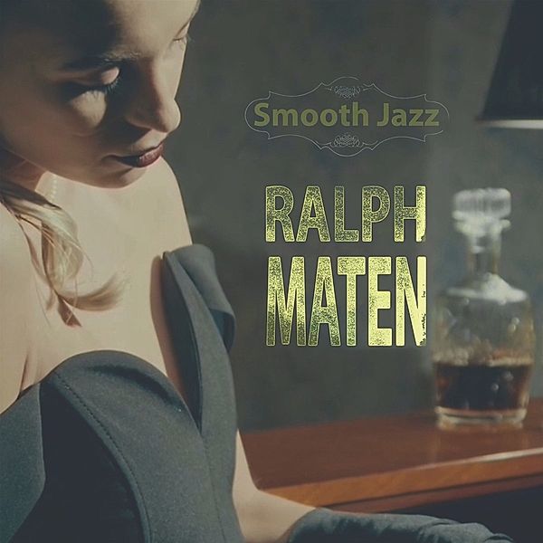 Smooth Jazz, Ralph Maten