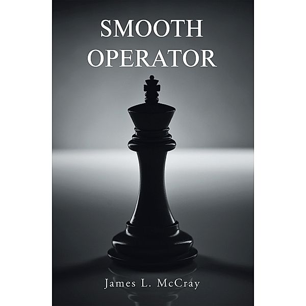 Smooth Operator, James L. McCray