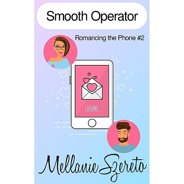 Smooth Operator (Romancing the Phone, #2) / Romancing the Phone, Mellanie Szereto