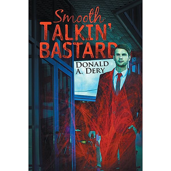 Smooth Talkin' Bastard, Donald A. Dery