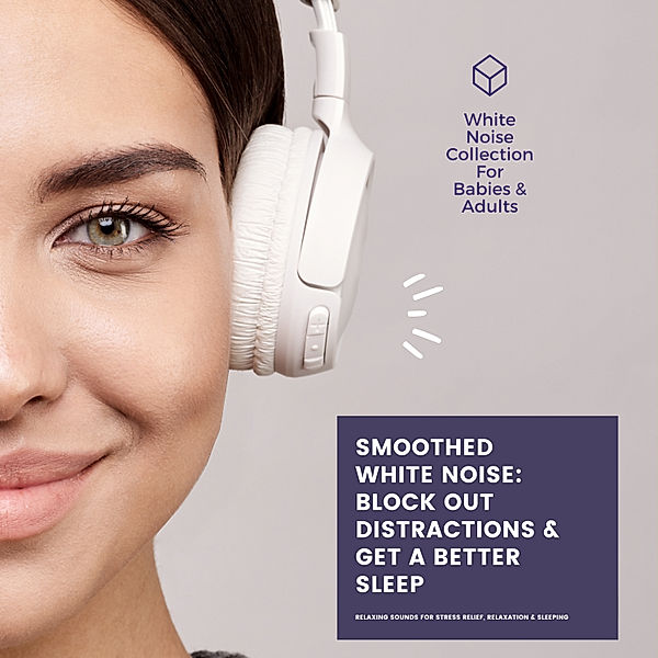 SMOOTHED WHITE NOISE: Block Out Distractions & Get A Better Sleep, Patrick Lynen