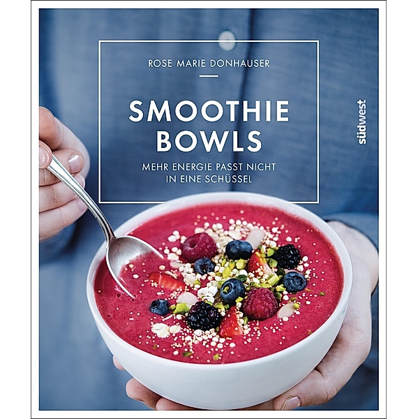 Smoothie-Bowls, Rose Marie Green