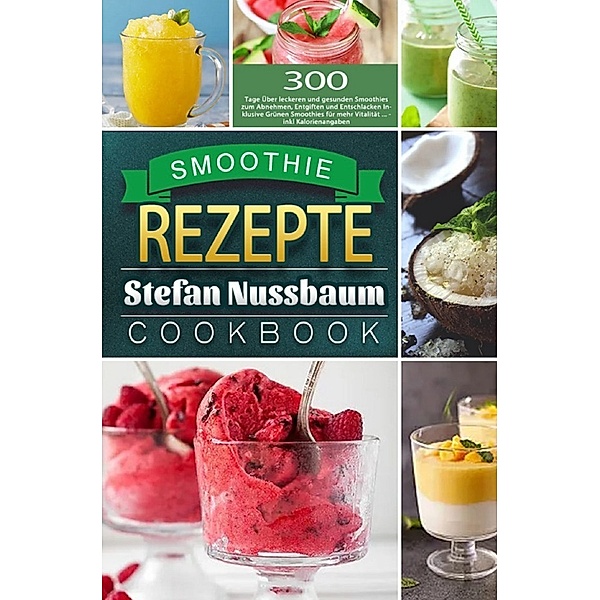 Smoothie Rezepte, Stefan Nussbaum