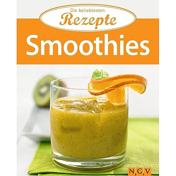 Smoothies / Die beliebtesten Rezepte