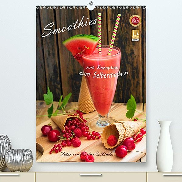 Smoothies zum Selbermachen (Premium, hochwertiger DIN A2 Wandkalender 2023, Kunstdruck in Hochglanz), Karla Holländer