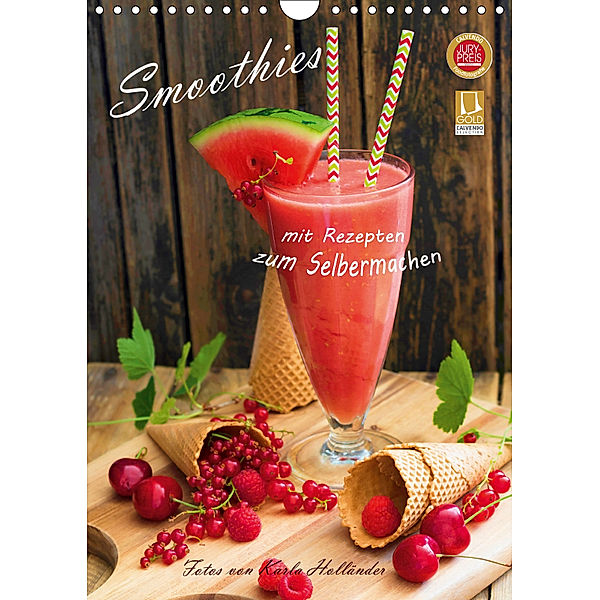 Smoothies zum Selbermachen (Wandkalender 2019 DIN A4 hoch), Karla Holländer