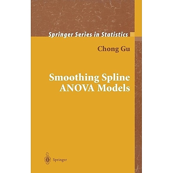 Smoothing Spline ANOVA Models / Springer Series in Statistics, Chong Gu