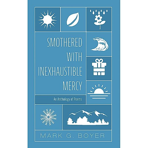 Smothered with Inexhaustible Mercy, Mark G. Boyer