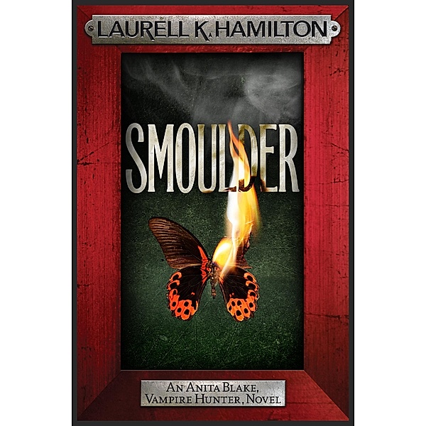 Smoulder / Anita Blake, Vampire Hunter, Novels Bd.29, Laurell K. Hamilton