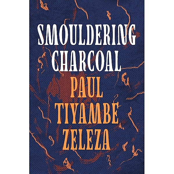 Smouldering Charcoal, Tiyambe Zeleza