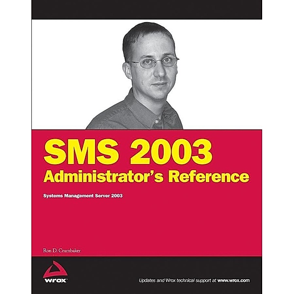SMS 2003 Administrator's Reference, Ron D. Crumbaker