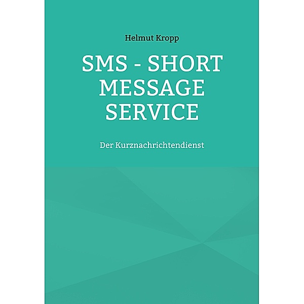 SMS - Short Message Service, Helmut Kropp