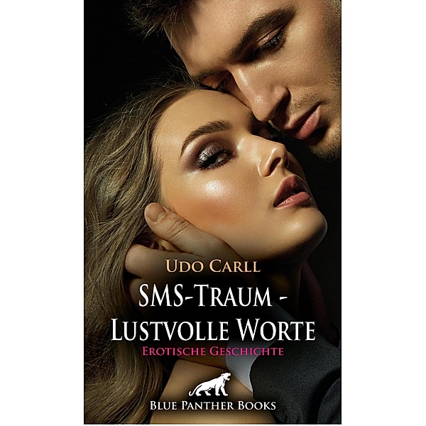 SMS-Traum - Lustvolle Worte | Erotische Geschichte / Love, Passion & Sex, Udo Carll