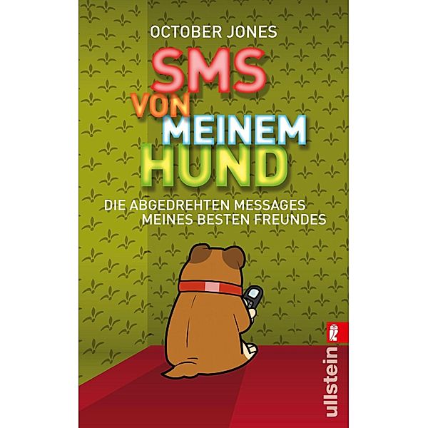 SMS von meinem Hund / Ullstein eBooks, October Jones