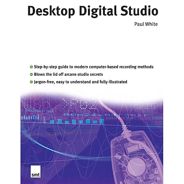 SMT: Desktop Digital Studio, Paul White