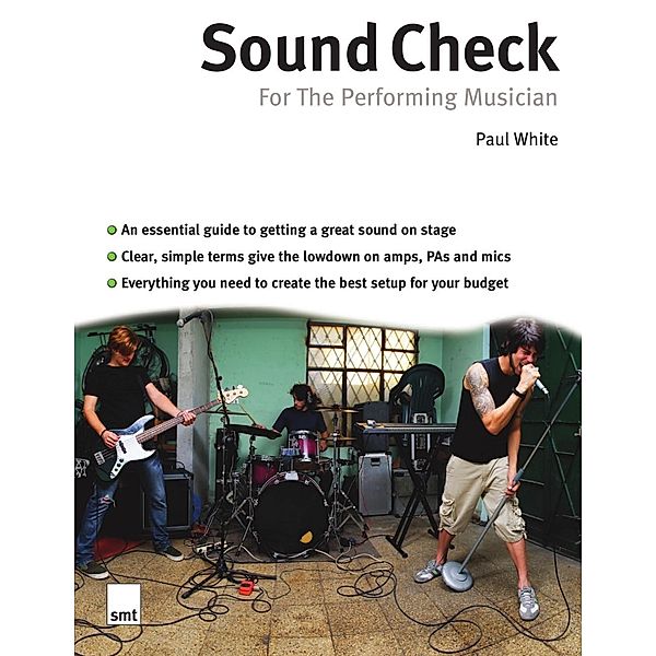 SMT: Sound Check For The Performing Musician, Paul White