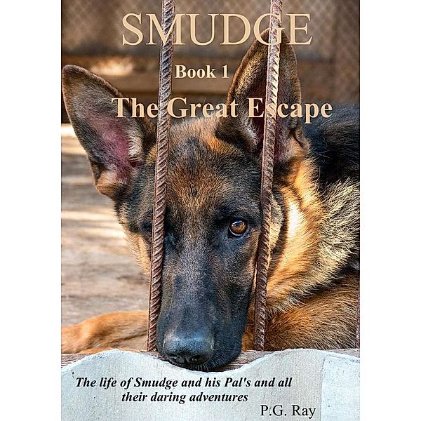 Smudge The Great Escape (1, #1), P. G. Ray