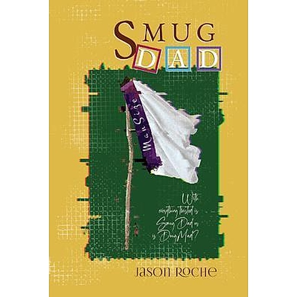 Smug Dad / Cranthorpe Millner Publishers, Jason Roche