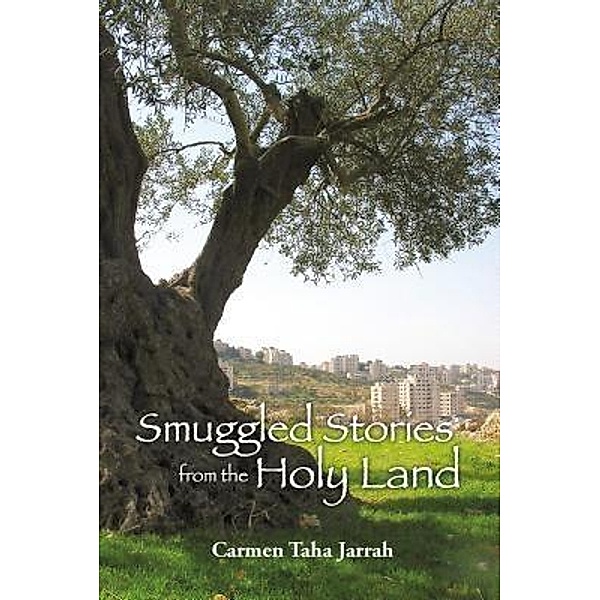 Smuggled Stories from the Holy Land, Carmen Taha Jarrah