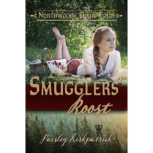 Smugglers' Roost (Northwoods, #4) / Northwoods, Paisley Kirkpatrick