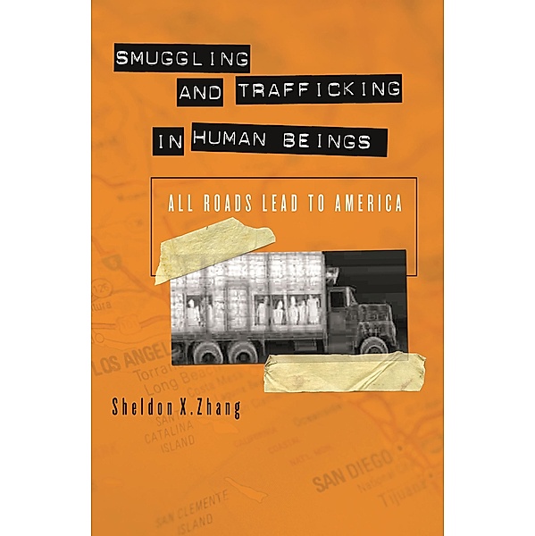 Smuggling and Trafficking in Human Beings, Sheldon X. Zhang