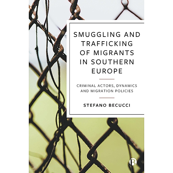 Smuggling and Trafficking of Migrants in Southern Europe, Stefano Becucci