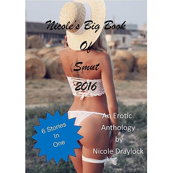 Smut Anthologies: Nicole Draylock's Big Book of Smut 2016, Nicole Draylock